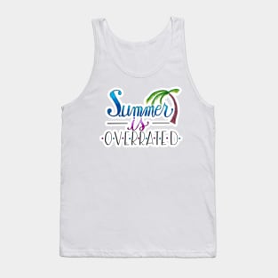 Summer Is Overrated Tank Top